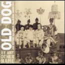 old dog - by any other name