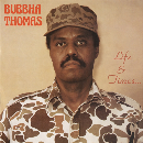Bubbha Thomas - Life & Times... 