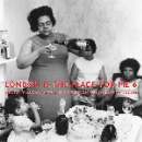 london is the place for me 6 - mento, calypso, jazz & highlife from young black london