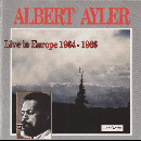 Albert Ayler - Live In Europe 1964-1966