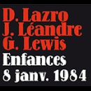 lazro - léandre - lewis - enfances - 8 janv. 1984