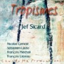 jef sicard (genest - llado - méchali - laizeau) - tropismes