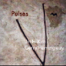 jin hi kim - gerry hemingway - pulses