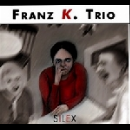 franz k. trio - silex