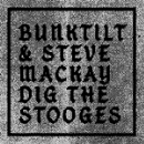 bunktilt & steve mackay - dig the stooges