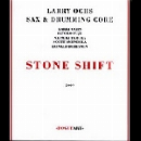larry ochs - sax & drumming core - stone shift