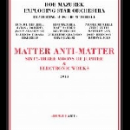 rob mazurek & exploding star orchestra (featuring roscoe mitchell) - matter anti-matter