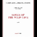 larry ochs - gerald cleaver - songs of the wild cave