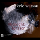 eric watson (caron - huby - tchamitchian) - midnight torsion