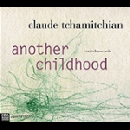 claude tchamitchian - another childhood
