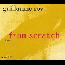 guillaume roy - from scratch
