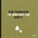 rémi charmasson quintet - the wind cries jimi