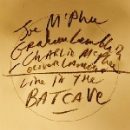 Joe McPhee / charlie McPhee / graham Lambkin / oliver Lambkin - live in the batcave