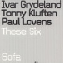 ivar grydeland - tony kluften - paul lovens - these six