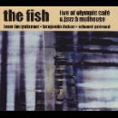 the fish (guionnet - duboc - perraud) - live at olympic café & jazz à mulhouse