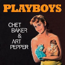 Chet Baker & Art Pepper ‎ - Playboys