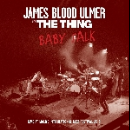 james blood ulmer with the thing - baby talk