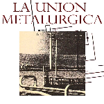 La Union Metalurgica - La Union Metalurgica