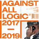 Against All Logic - 2017 - 2019