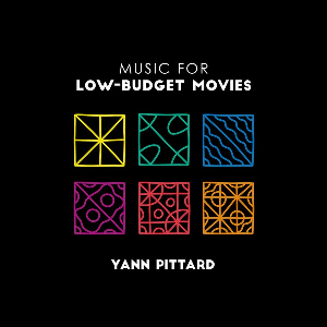Yann Pittard – Music For Low-Budget Movies