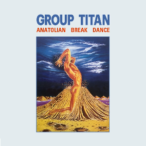 Group Titan – Anatolian Break Dance