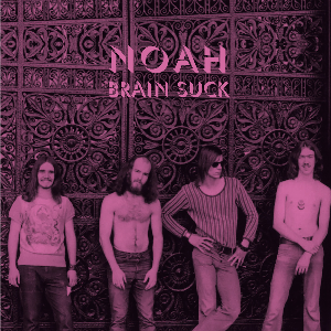 Noah – Brain Suck