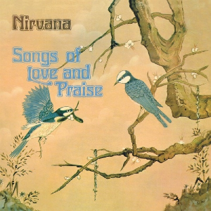 Nirvana – Songs Of Love And Praise