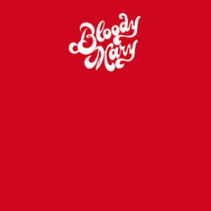 Bloody Mary – Bloody Mary