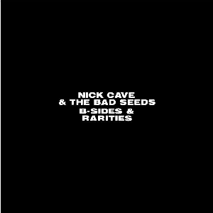 Nick Cave & The Bad Seeds – B-Sides & Rarities Part Ii