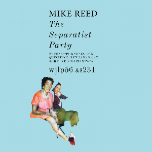 Mike Reed – The Separatist Party