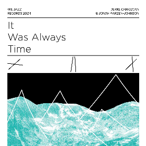 Berke Can Özcan & Jonah Parzen-Johnson – It Was Always Time