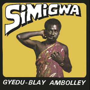 Gyedu-Blay Ambolley – Simigwa