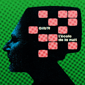 Gilb'r – L'ecole De La Nuit