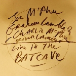 Joe Mcphee / Charlie Mcphee / Graham Lambkin / Oliver Lambkin – Live In The Batcave