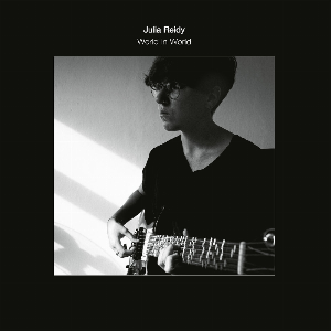 Julia Reidy – World In World