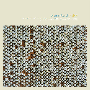 Oren Ambarchi – Hubris (10Th Anniversary Remaster)