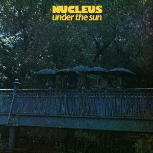 Nucleus – Under The Sun