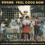 Swans – Feel Good Now