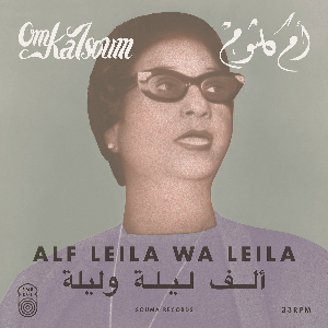 أم كلثوم* = Om Kalsoum* – ألف ليلة وليلة = Alf Leila Wa Leila