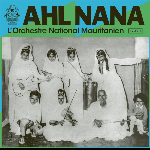 Ahl Nana – L'orchestre National Mauritanien