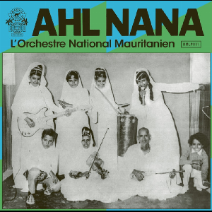 Ahl Nana – L'orchestre National Mauritanien