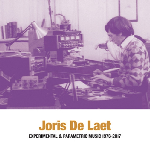 Joris De Laet – Experimental & Parametric Music 1976-2017
