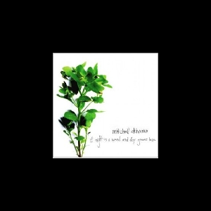 Mitchell Akiyama – If Night Is A Weed And Day Grows Less