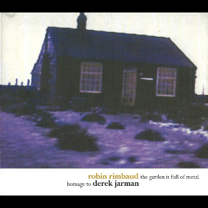 Robin Rimbaud – The Garden Is Full Of Metal (Homage To Derek Jarman)