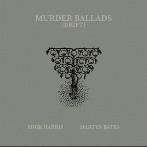 Mick Harris - Martyn Bates – Murder Ballads (Drift) - (Marbled Vinyl)