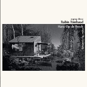 Robin Rimbaud - Hans Op De Beeck – Staging Silence