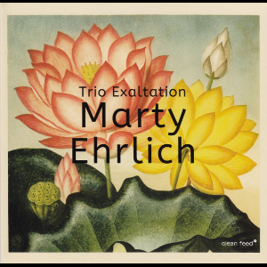 Marty Ehrlich – Trio Exaltation