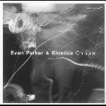 Evan Parker & Kinetics – Chiasm
