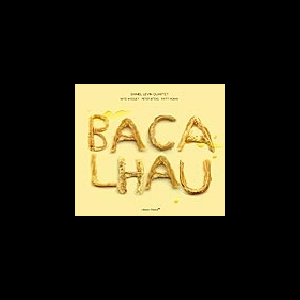 Daniel Levin Quartet – Bacalhau