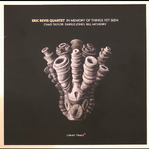 Eric Revis Quartet – In Memory Of Things Yet Seen